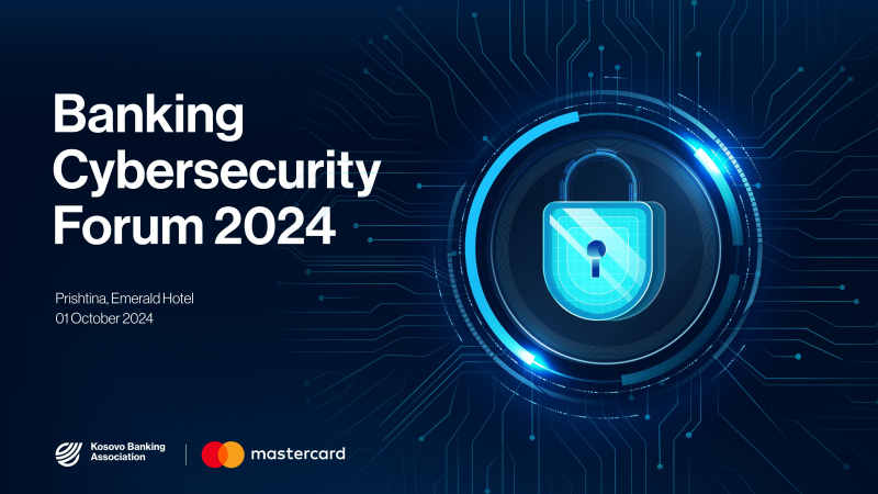 Kosovo Banking Association will launch Cybersecurity Month activities with the Banking Cybersecurity Forum 2024